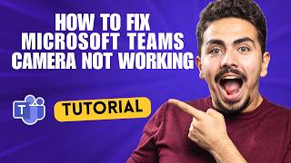 How to Fix Microsoft Teams Camera Not Working [2026 Full Guide]