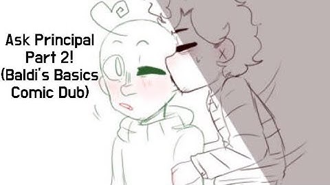 Ask Principal Part 2! (Baldi’s Basics Comic Dub)