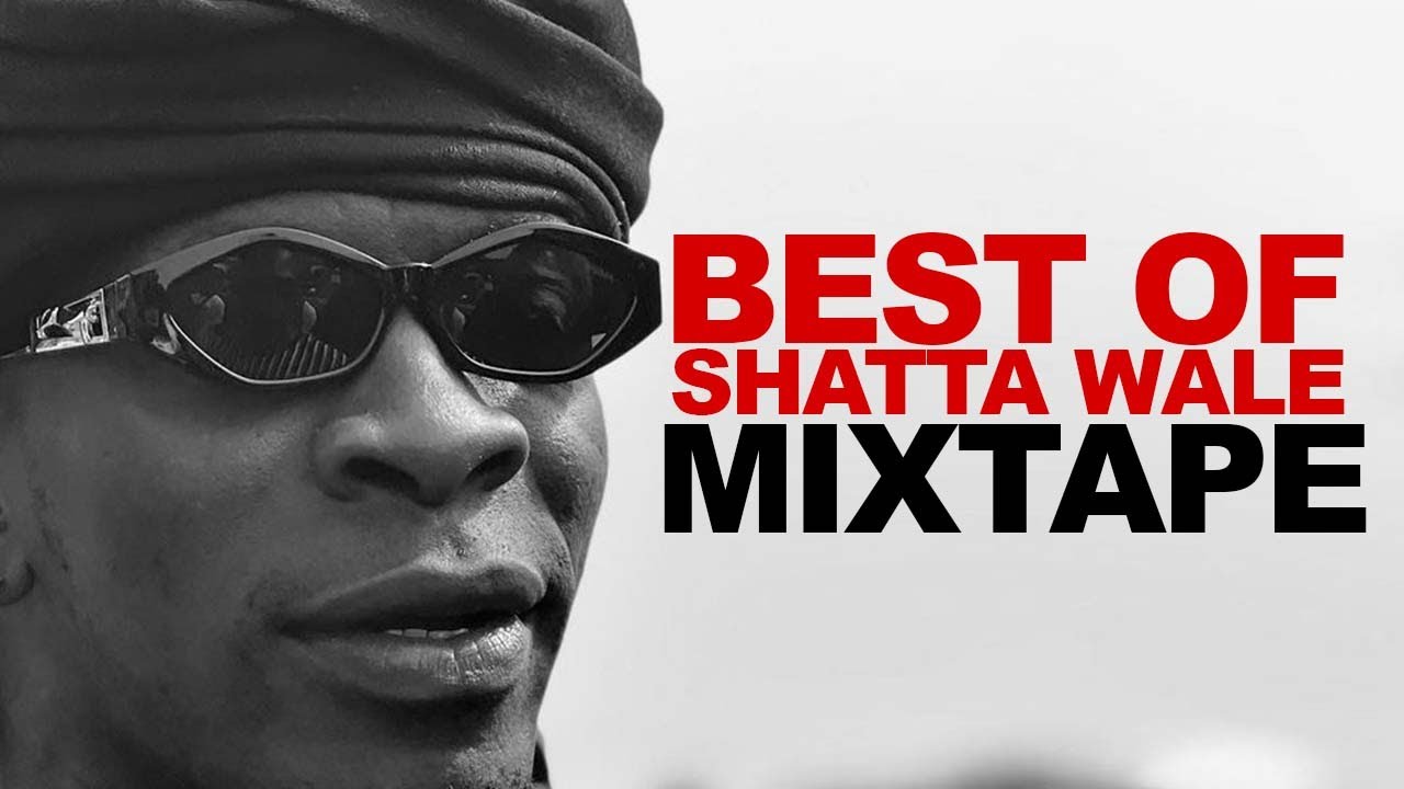 Best Of Shatta Wale Mixtape ( All the Bangers ) YouTube