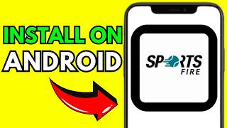 How To Download Sportsfire App On Android (Step By Step 2026)