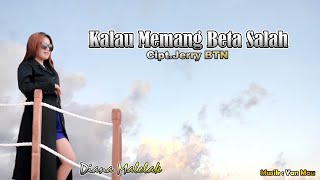 KALAU MEMANG BETA SALAH || Diana Malelak || Lagu Pop Kupang Terbaru || Cipt.Jerry BTN