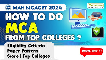 MAH MCA CET 2024 - How To Do MCA From TOP Colleges | Eligibility | Score | Paper Pattern | Watch Now