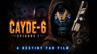 Cayde-6  Episode 1:  A Destiny Fan Film