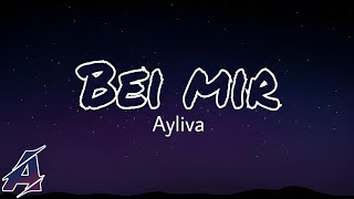 Ayliva - Bei Mir (Lyrics)