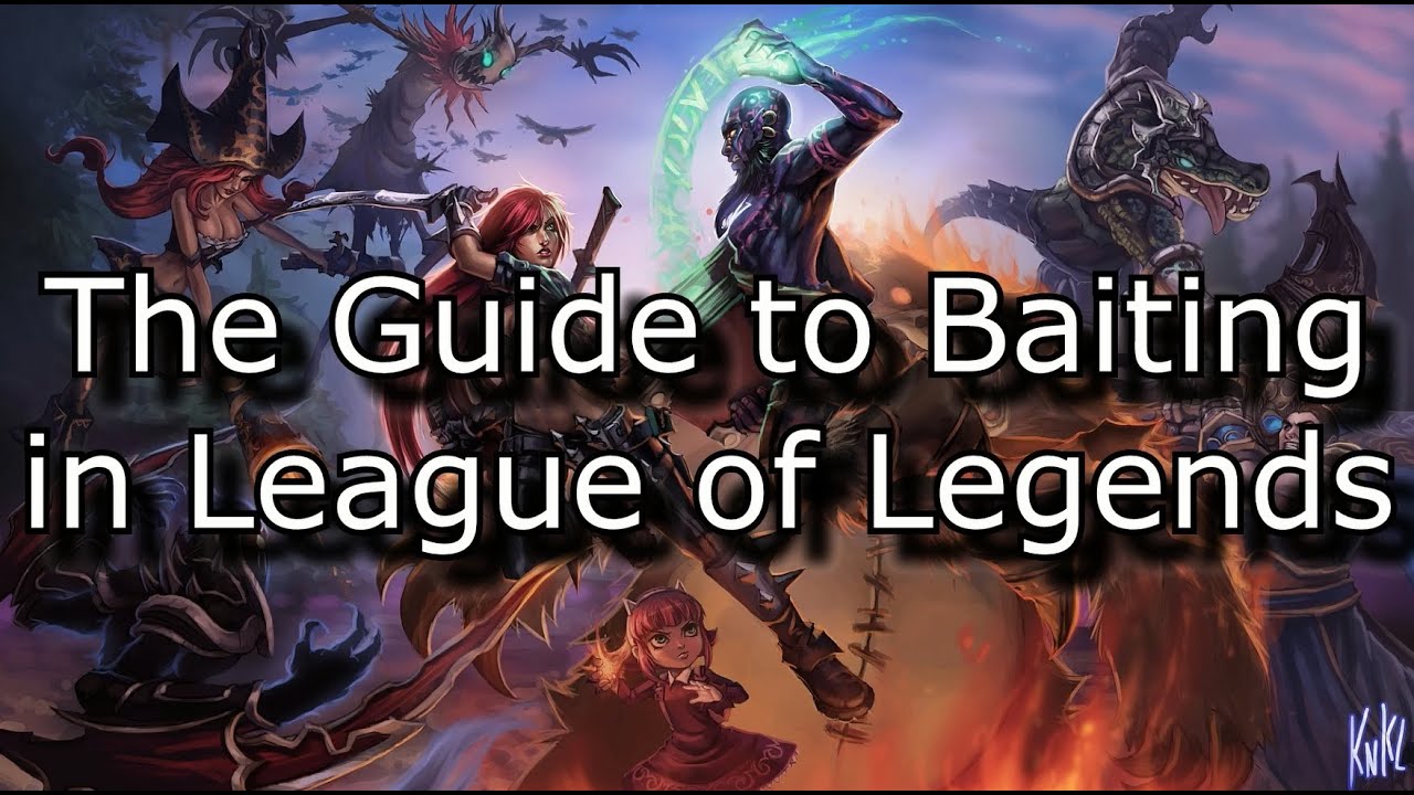 Secrets of a Chronic Master Baiter - Baiting Guide | League of Legends LoL