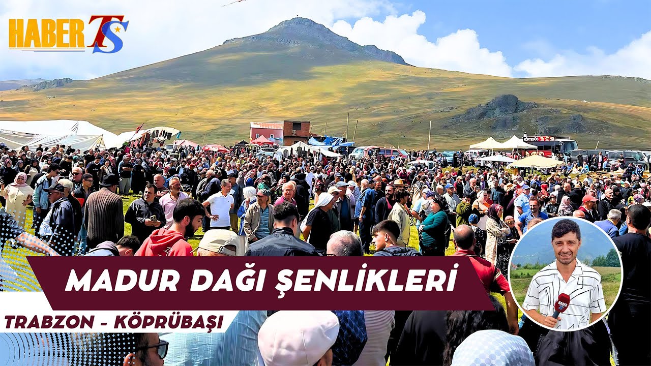 Trabzon - Köprübaşı - Madur Dağı Şenlikleri
