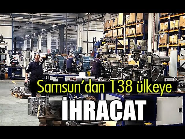 samsun dan 138 ulkeye ihracat youtube