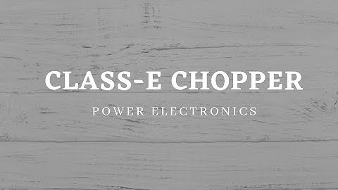 Class E chopper