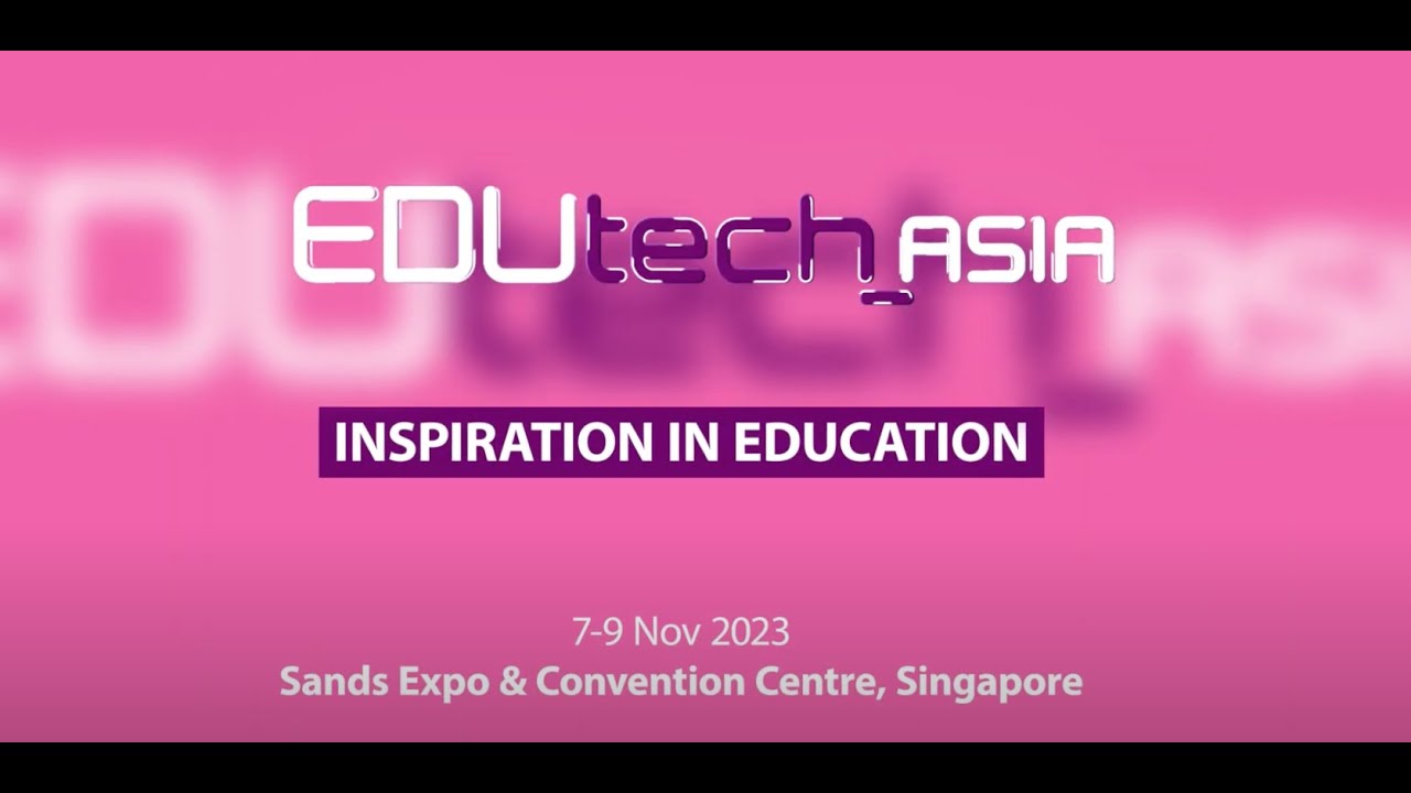 EDUtech Asia 2023 Highlights - YouTube