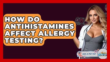 How Do Antihistamines Affect Allergy Testing? - Ask A Pet Vet