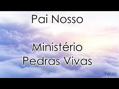 pai nosso pedras vivas playback pai nosso pedras vivas playback