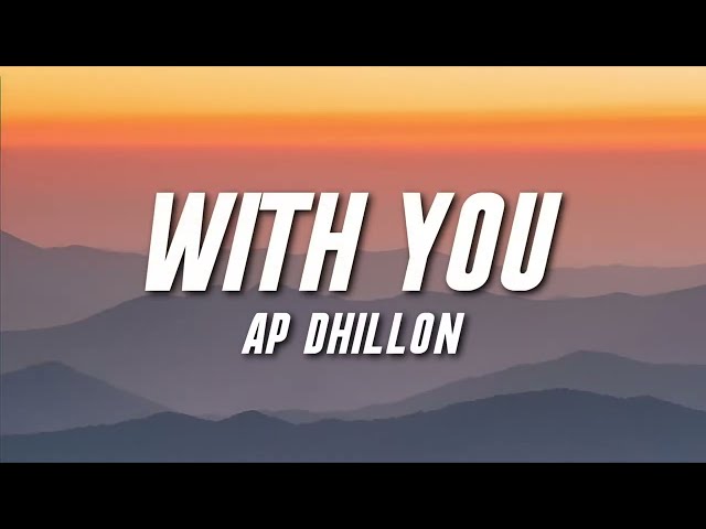 Ap Dhillon - With You (Lyric Video) class=