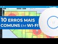 Master Class: 10 ERROS para Evitar em Projetos de Wi-Fi