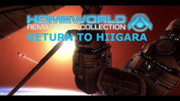 Homeworld 2 Remastered - Mission 15 - Return to Hiigara