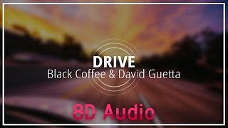 Black Coffee & David Guetta - Drive feat. Delilah Montagu『8D Audio』