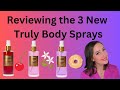 Reviewing the 3 New Truly Body Sprays | + Rundown of the House