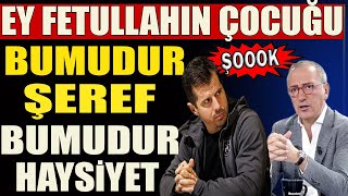 Fatih Altay'lidan Olay Sözler:  Ey Fetullahın Çocuğu, Bumudur Şeref! #sondakika