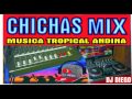 chichas mix musica tropical andina hd con dj diego juliaca peru