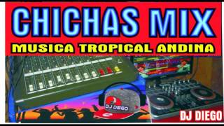 chichas mix musica tropical andina hd con dj diego juliaca peru