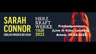 SARAH CONNOR - Freibadpommes (Live in Köln 2022, HD)