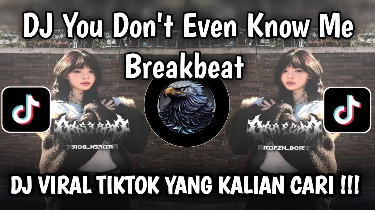 DJ YOU DON'T EVEN KNOW ME BREAKBEAT REMIX FULL BASS | VIRAL TIKTOK 2026‼️