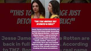 BONNIE ROTTEN ARRESTED AS JESSE JAMES MARRIAGE DRAMA EXPLODES
