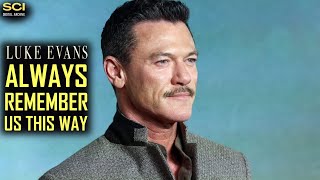 ALWAYS REMEMBER US THIS WAY · LUKE EVANS [with lyrics]