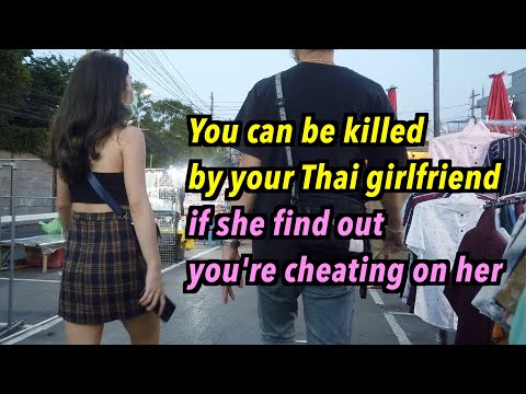 The jealousy of Thai girls could lead you to death, the origin of the jealousy among Thai girls