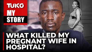 Doctor lied about my wife’s condition to hide the truth- Kelvin Shitiabayi- Tuko