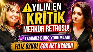 FİLİZ ÖZKOL'DAN 12 Burç İçin ŞAŞIRTICI TEMMUZ Yorumları