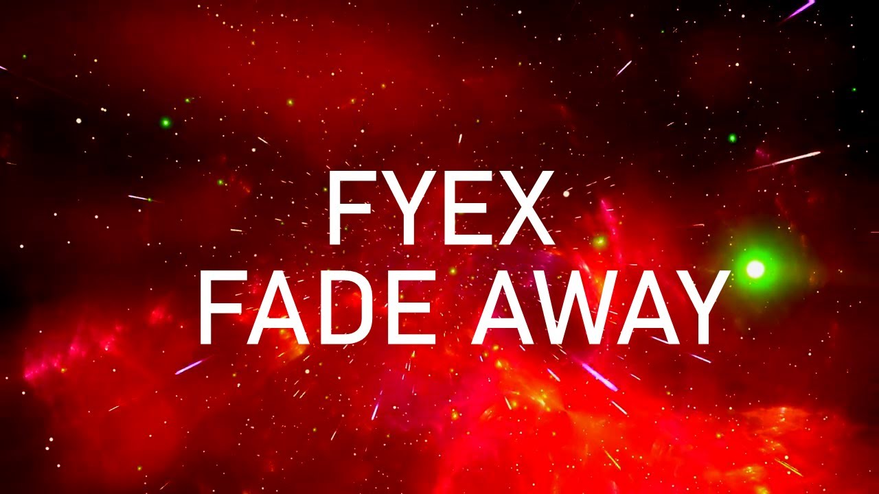 Fyex ft. Nito-Onna - Fade Away [Tiktok Lyrics Extended]