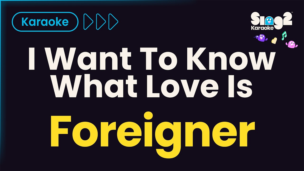 Foreigner - I Want To Know What Love Is (Karaoke Version)