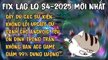 FIX LAG LIÊN QUÂN S4-2025 MỚI NHẤT KHÔNG LỖI UPDATE, KHÔNG BAN ACC • NHP FIX LAG •