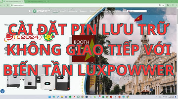 CÀI ĐẶT PIN LƯU TRỮ KHÔNG GIAO TIẾP VỚI BIẾN TẦN LUXPOWER