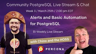 Setting Up PostgreSQL Alerts and Automation - Community PostgreSQL - Live Stream & Chat - March 25th