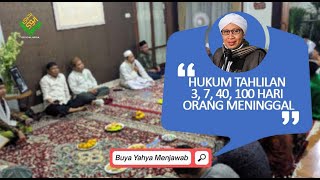 Hukum Tahlilan 3, 7, 40, 100 Hari Orang Meninggal | Buya Yahya Menjawab