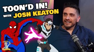 Josh Keaton | Voicing Spider-Man & Trolling Gamers | Toon'd In! with Jim Cummings