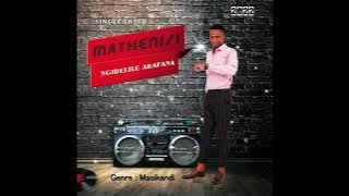 Mathenisi - Ngidelile Abafana