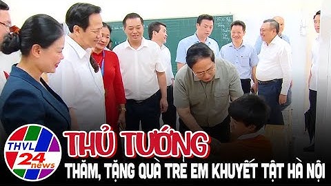 Thủ tướng thăm, tặng quà trẻ em khuyết tật Hà Nội