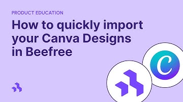 How to Instantly Import Canva Designs into Beefree (No Download Needed!)
