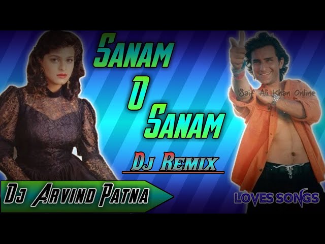 Old Is Gold Hindi Loves Songs Sanam O Sanam Aise Hi Pyar Karte Rhna Electro Remix By Dj Arvind Patna class=