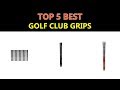 Best Golf Club Grips 2020