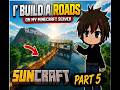 I build roads on my minecraft server part 5