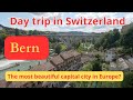 Bern Switzerland tour by foot - the most beautiful capital in Europe?