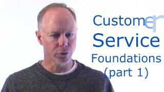 Customer Service Foundations (part 1)