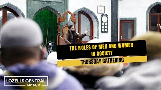 Live Thursday Gathering | The Roles of Men and Women In Society | Lozells Central Mosque