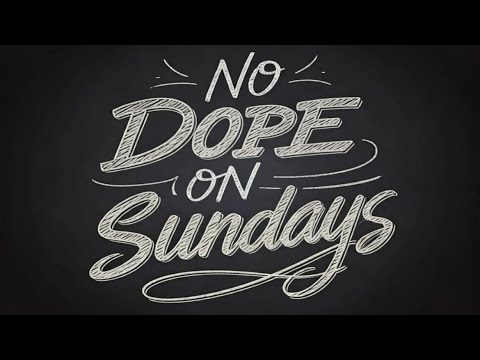 No Dope on Sundays: The Re-Up