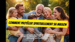 Comment protéger spirituellement votre maison | Prière puissante contre les attaques 