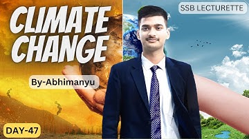 || Climate Change || SSB Lecturette || DAY-47