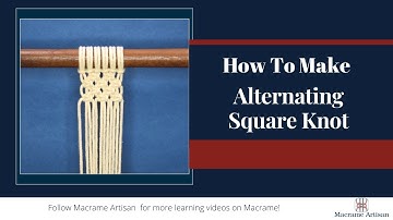 How to make Alternating Square Knot | Macrame Tutorial | Macrame Artisan
